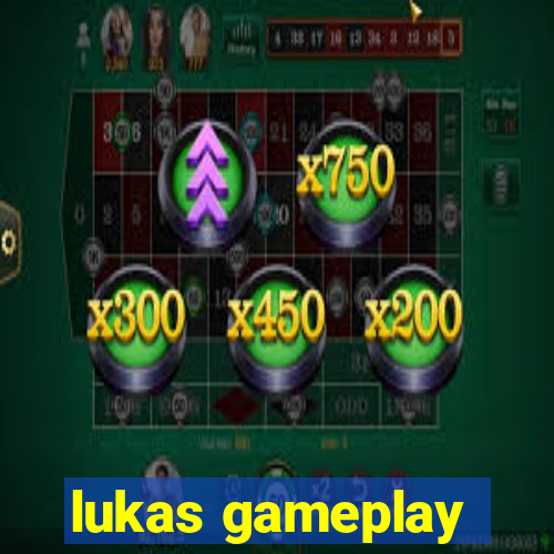 lukas gameplay